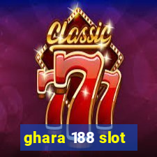 ghara 188 slot