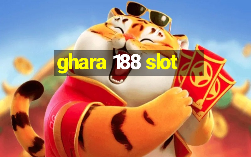 ghara 188 slot