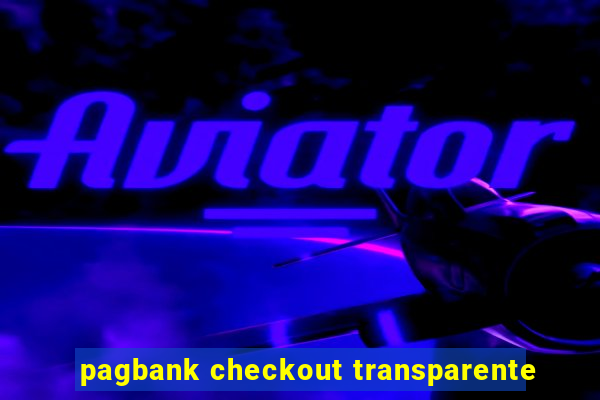 pagbank checkout transparente