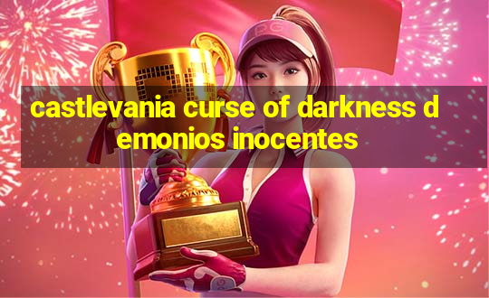 castlevania curse of darkness demonios inocentes