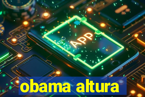 obama altura