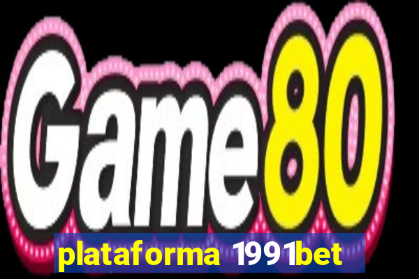 plataforma 1991bet