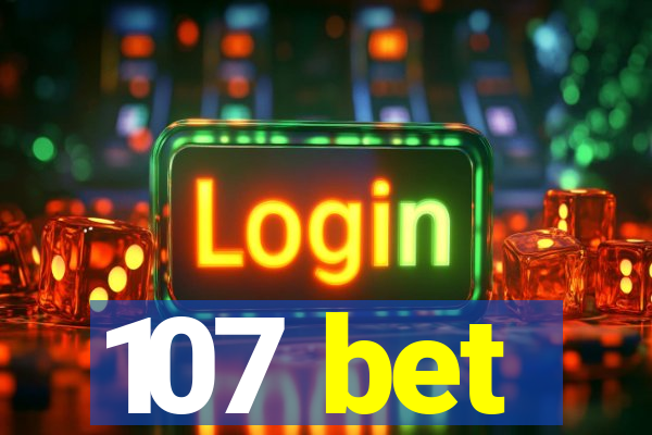 107 bet