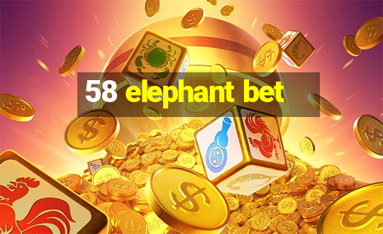 58 elephant bet