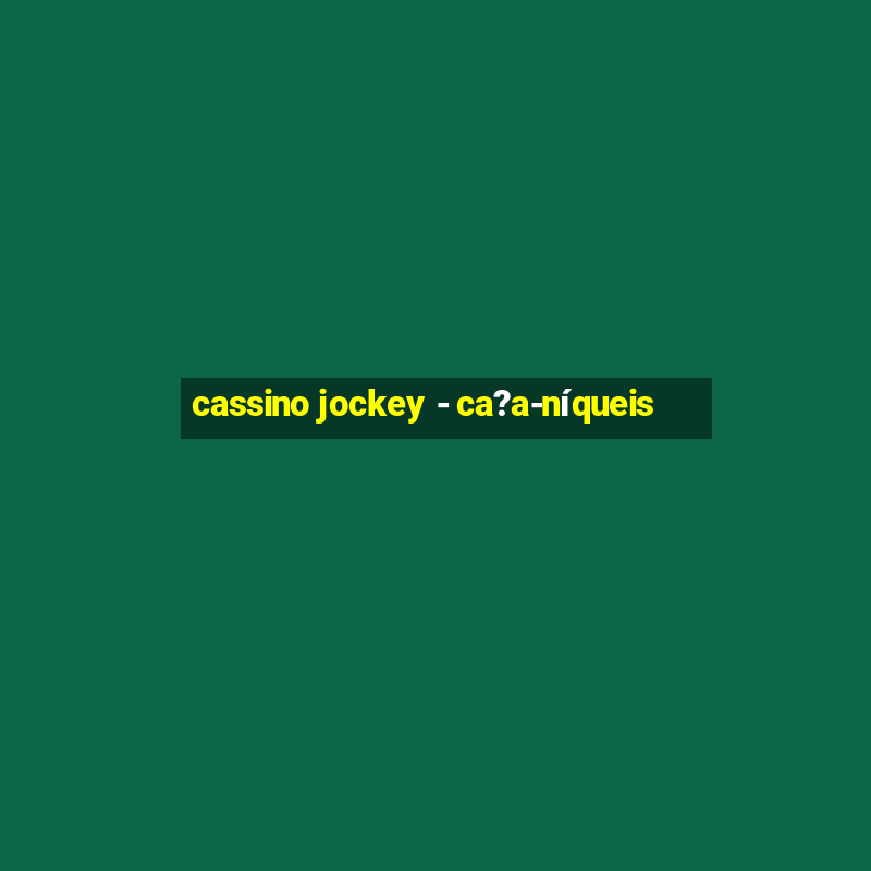 cassino jockey - ca?a-níqueis