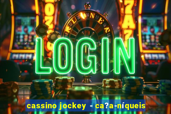 cassino jockey - ca?a-níqueis