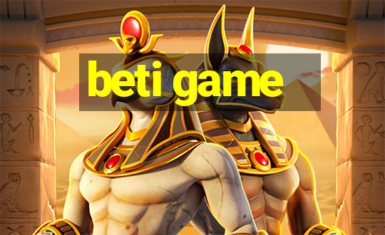 beti game