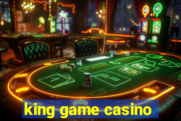 king game casino