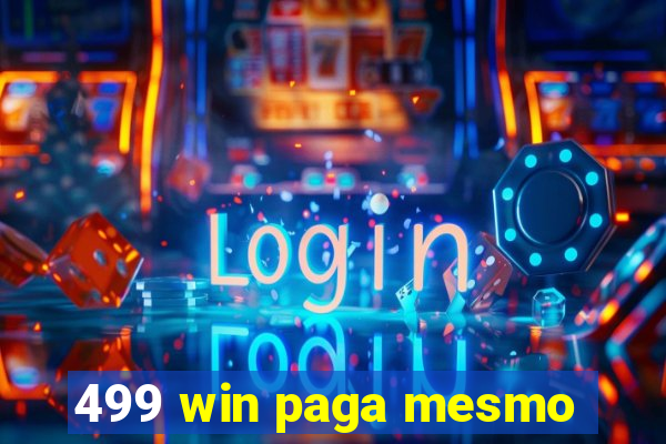 499 win paga mesmo