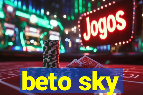 beto sky