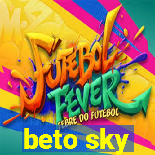 beto sky