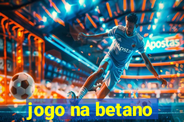 jogo na betano