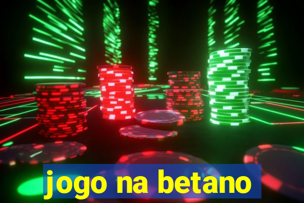 jogo na betano