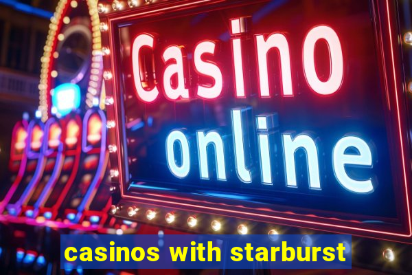 casinos with starburst