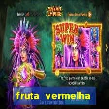 fruta vermelha pequena nome