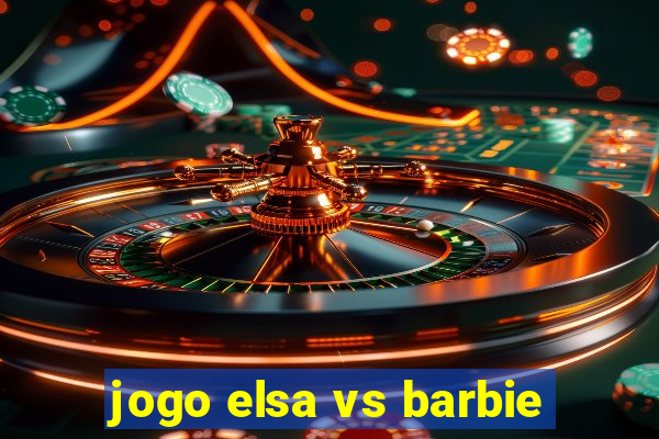 jogo elsa vs barbie