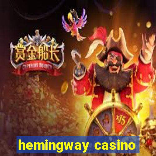 hemingway casino