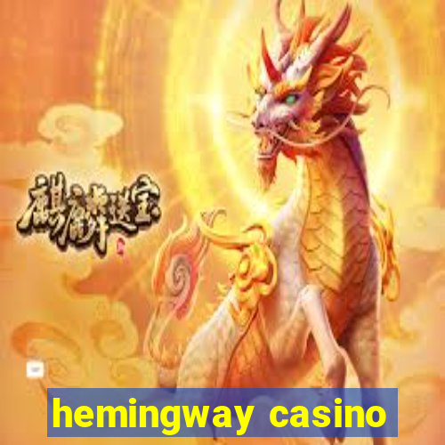 hemingway casino