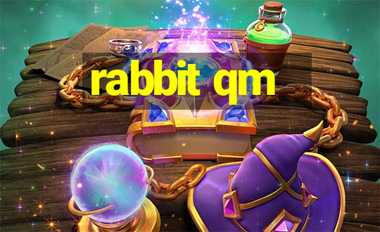 rabbit qm