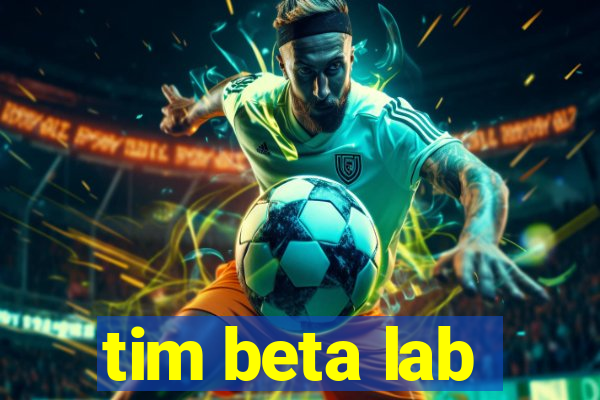 tim beta lab