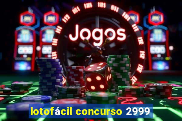 lotofácil concurso 2999