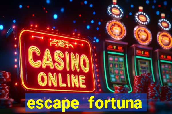 escape fortuna factor 125