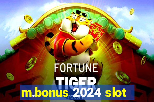 m.bonus 2024 slot