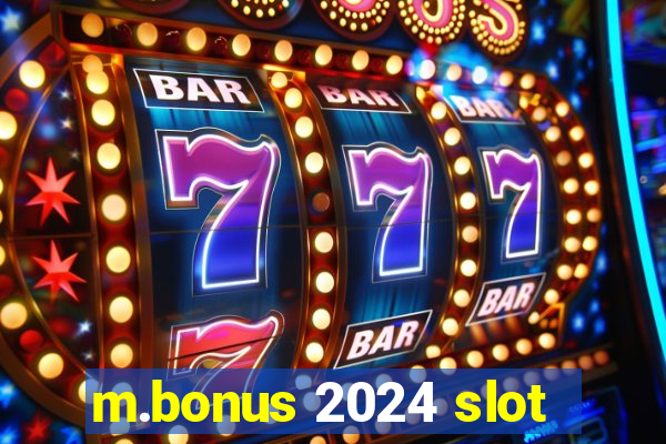 m.bonus 2024 slot