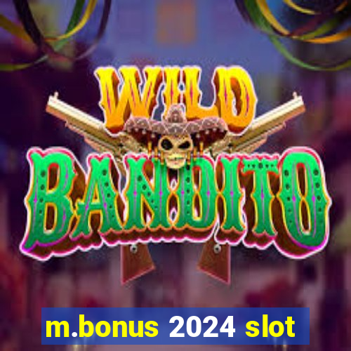 m.bonus 2024 slot