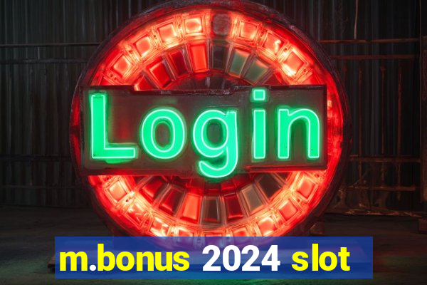 m.bonus 2024 slot