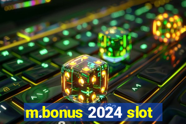 m.bonus 2024 slot