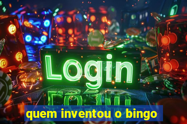 quem inventou o bingo