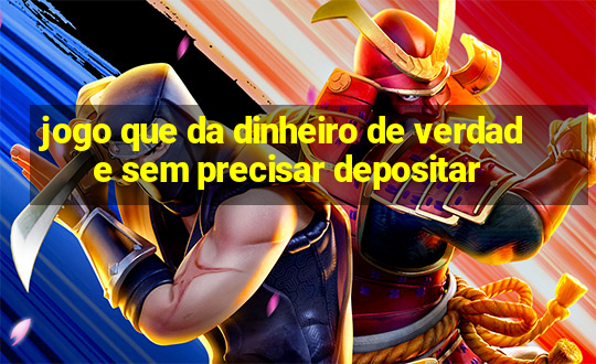 jogo que da dinheiro de verdade sem precisar depositar