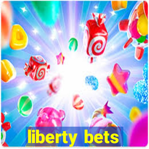 liberty bets