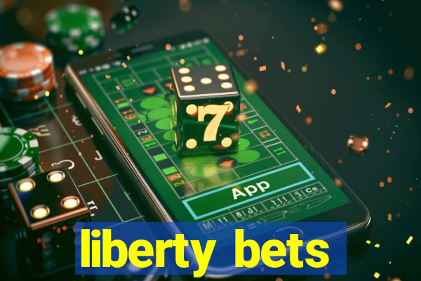 liberty bets