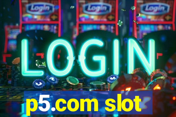 p5.com slot