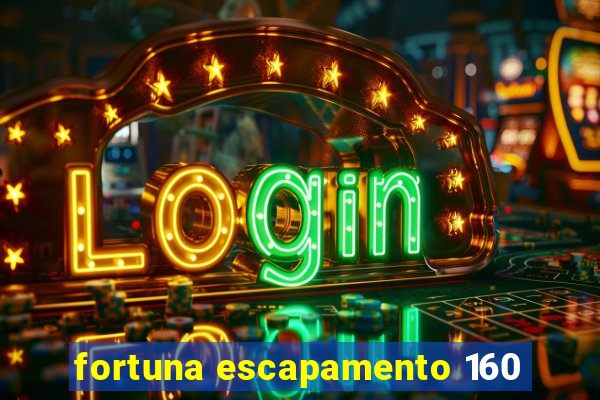 fortuna escapamento 160