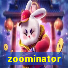 zoominator