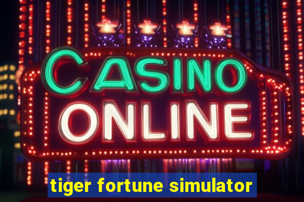 tiger fortune simulator