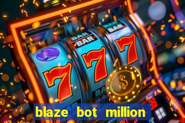 blaze bot million 2.0 crash