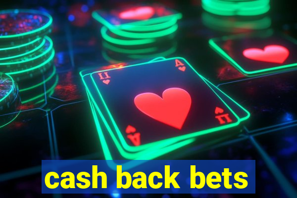 cash back bets