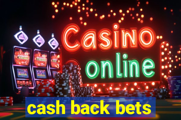 cash back bets