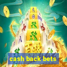 cash back bets