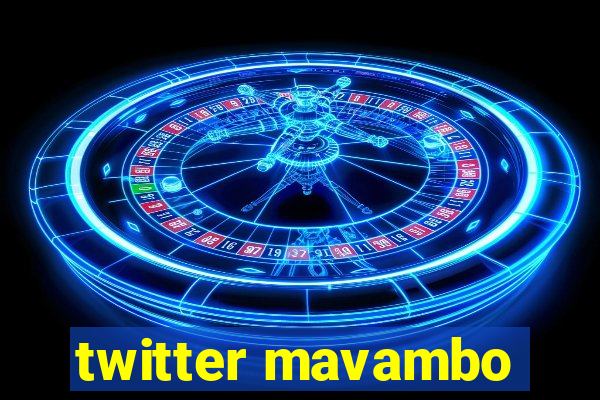 twitter mavambo