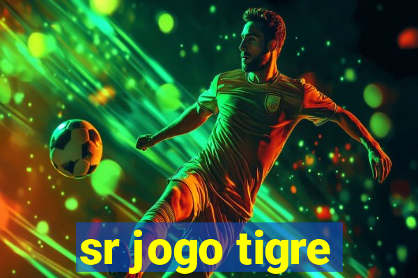 sr jogo tigre