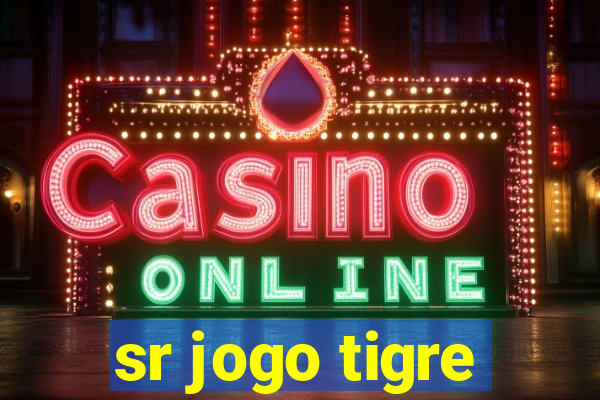 sr jogo tigre