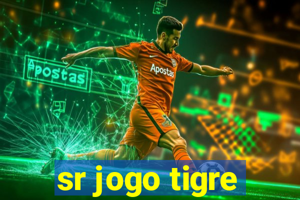 sr jogo tigre