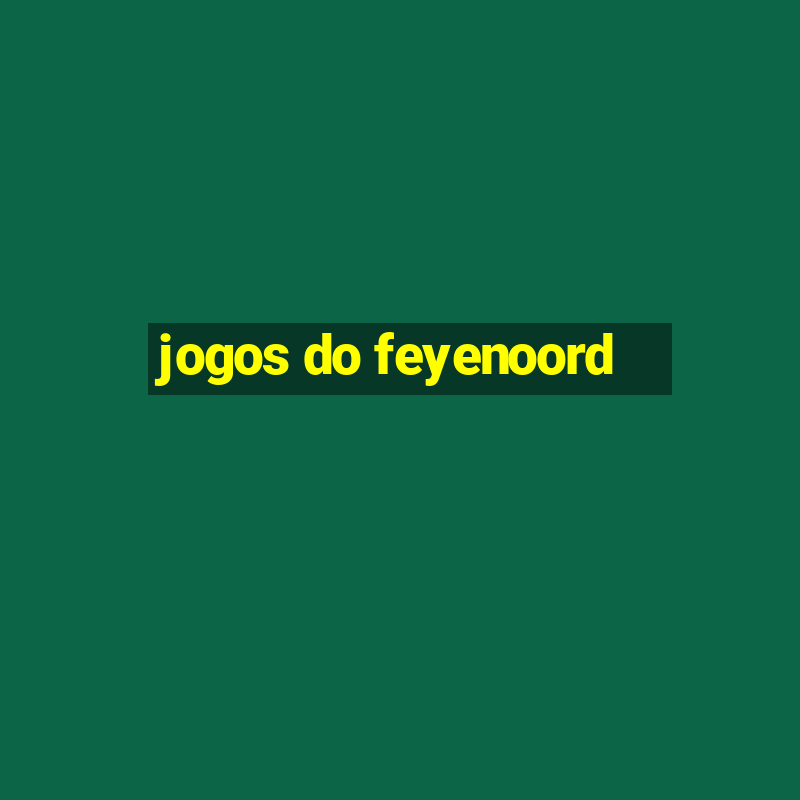 jogos do feyenoord