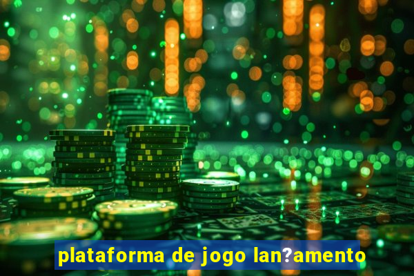 plataforma de jogo lan?amento