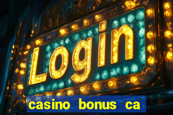 casino bonus ca 888 casino bonus